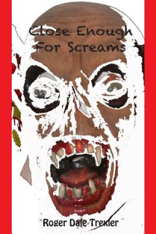 Close Enough For Screams