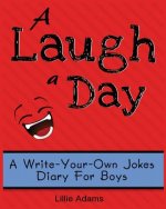 A Laugh a Day: A Write-Your-Own-Jokes Diary for Boys
