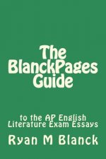 The BlanckPages Guide to the AP English Literature Exam Essays