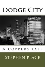 Dodge City: A coppers tale