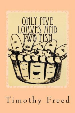 only five loaves and two fish