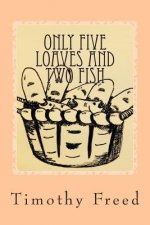 only five loaves and two fish
