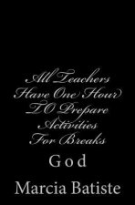 All Teachers Have One Hour To Prepare Activities Classes For Breaks: God