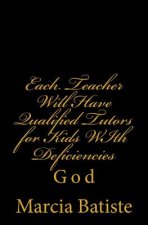 Each Teacher Will Have Qualified Tutors for Kids WIth Deficiencies: God