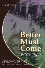 Better Must Come: Book Two