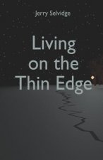 Living on the Thin Edge: Enjoying Life Out On the Thin Edge