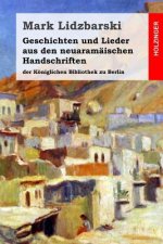 Geschichten und Lieder aus den neuaramäischen Handschriften der Königlichen Bibliothek zu Berlin