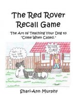 The Red Rover Recall Game: Teaching your dog how to 
