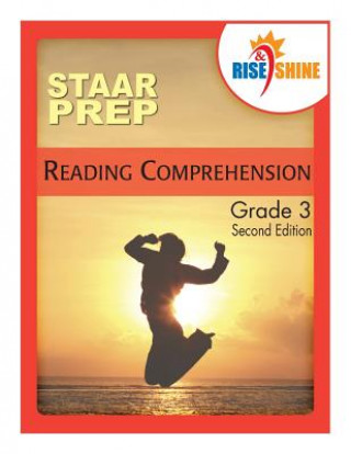 Rise & Shine STAAR Prep Reading Comprehension Grade 3
