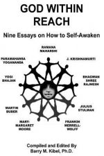 God Within Reach: Nine Essays on How to Self-Awaken