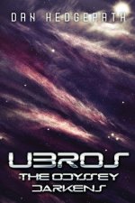 Ubros - The Odyssey Darkens: A Journey Through The Cosmos On A Mission From God