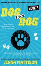 Dog Eat Dog: Book 2 The Chronicles Of Liza Radley Housewife Detective