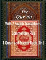 The Quran: With 2 English Translations, Commentary Plus 1 Quran and Science Book, 3in1