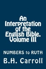 An Interpretation of the English Bible. Volume III: NUMBERS to RUTH