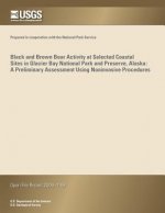 Black and Brown Bear Activity at Selected Coastal Sites in Glacier Bay National Park and Preserve, Alaska: A Preliminary Assessment Using Noninvasive