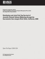 Distribution and Joint Fish-Tag Survival of Juvenile Chinook Salmon Migrating through the Sacramentro-San Joaquin River Delta, California, 2008