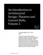 An Introduction to Architectural Design: Theatres and Concert Halls, Volume 2
