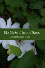 Dios Me Salvo Justo A Tiempo