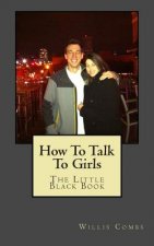 How To Talk To Girls: The Little Black Book