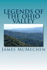 Legends of the Ohio Valley: Thrilling Incidents of Indian Warfare