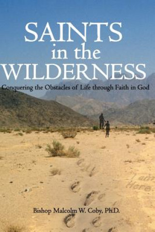 Saints in the Wilderness: Conquering the Obstacles of Life