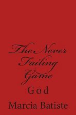 The Never Failing Game: God