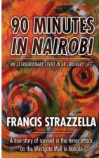 90 Minutes in Nairobi: An extraordinary event in an ordinary life