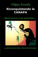 Riconquistando la CANAPA: Hanno voluto la sua scomparsa...adesso siamo pronti per riconquistarla!