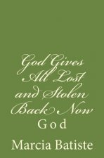 God Gives All Lost and Stolen Back Now: God