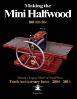 Making the Mini Halfwood: Making a Legacy Halfwood Press