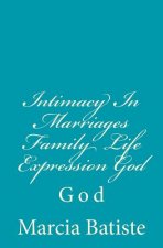 Intimacy In Marriages Family Life Expression God: God