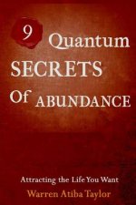 9 Quantum Secrets of Abundance: How to Attract What You Want