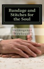 Bandage and Stitches for the Soul