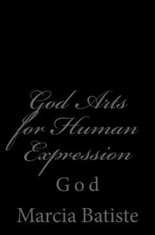 God Arts for Human Expression: God