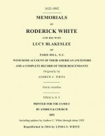 Memorials of Roderick White and His Wife Lucy Blakeslee of Paris Hill, N. Y.: Including updates by Andrew C. White through about 1903