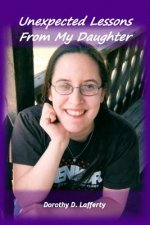 Unexpected Lessons From My Daughter: The Blessings of Parenting a Special Needs Child