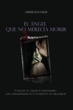 El ángel que no merecía morir.: 