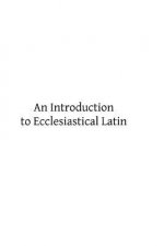 An Introduction to Ecclesiastical Latin