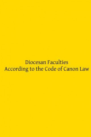 Diocesan Faculties According to the Code of Canon Law