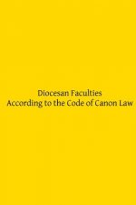 Diocesan Faculties According to the Code of Canon Law