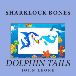 Sharklock Bones: Dolphin Tails
