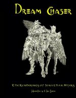 Dream Chasers: The Renderings of Jonathan Myers