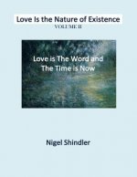 Volume II: Love Is the Nature of Existence