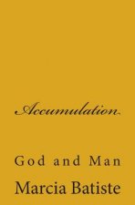 Accumulation: God and Man