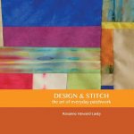 Design and Stitch: the art of everyday patchwork