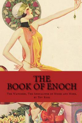 The Book of Enoch: The Watchers, The Apocalyps of Moses and More