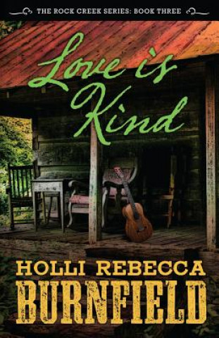 Love is Kind: Rock Creek Series: Book Three