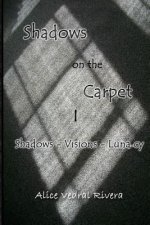 Shadows on the Carpet: Shadows, Visions, Luna-Cy
