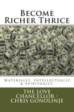 Become Richer Thrice: Materially, Intellectually & Spiritually