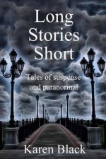 Long Stories Short: A Collection of Short Stories